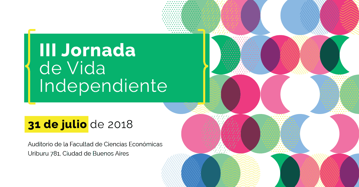 2º Jornada de Vida Independiente - 31 de agosto de 2017 - Auditorio de la Facultad de Ciencias Económicas, Uriburu 781, Ciudad de Buenos Aires 